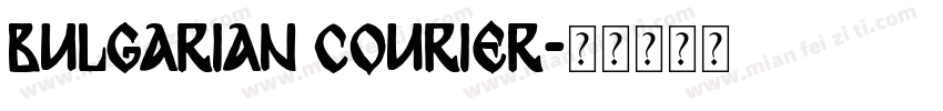 Bulgarian Courier字体转换